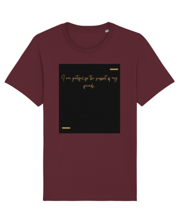 I am grateful for the support of my friends. Burgundy