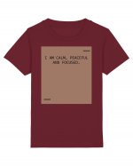 I am calm, peaceful and focused. Tricou mânecă scurtă  Copii Mini Creator