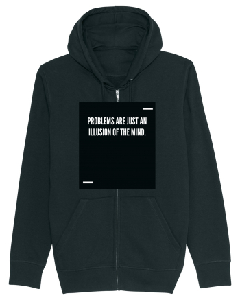 Problems are just an illusion of the mind. Black