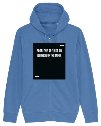 Problems are just an illusion of the mind. Bright Blue