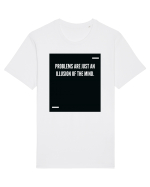Problems are just an illusion of the mind. Tricou mânecă scurtă Unisex Rocker
