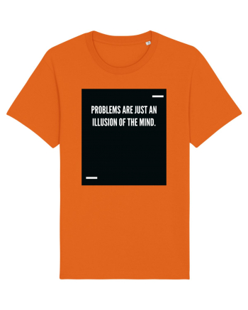 Problems are just an illusion of the mind. Bright Orange