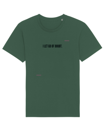 I let go of doubt. Bottle Green