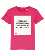 I welcome good things to happen in my life today. Tricou mânecă scurtă  Copii Mini Creator