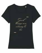 Good things are coming to me. Tricou mânecă scurtă guler larg fitted Damă Expresser