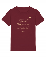 Good things are coming to me. Tricou mânecă scurtă  Copii Mini Creator