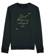 Good things are coming to me. Bluză mânecă lungă Unisex Rise