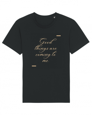 Good things are coming to me. Black