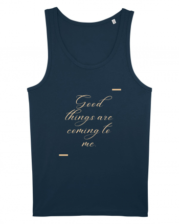 Good things are coming to me. Navy