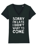 Sorry I'm Late I Didn't Want To Come Tricou mânecă scurtă guler V Damă Evoker