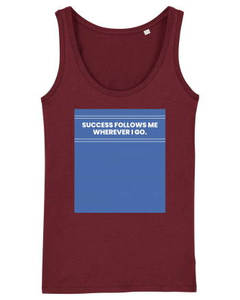 success follows me wherever i go Burgundy