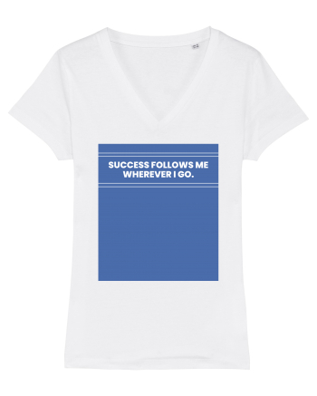 success follows me wherever i go White