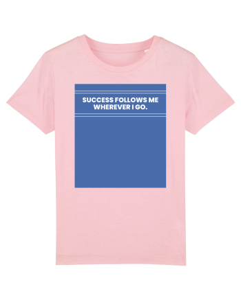 success follows me wherever i go Cotton Pink