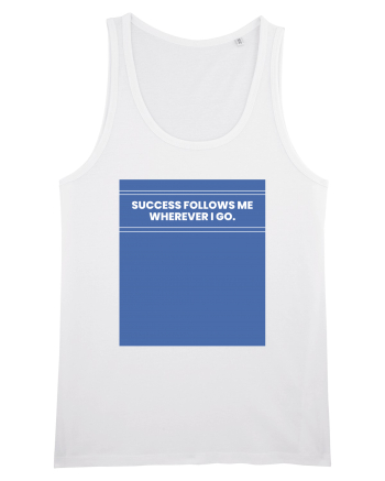 success follows me wherever i go White