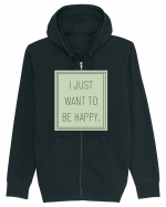 i jjust want to be happy Hanorac cu fermoar Unisex Connector