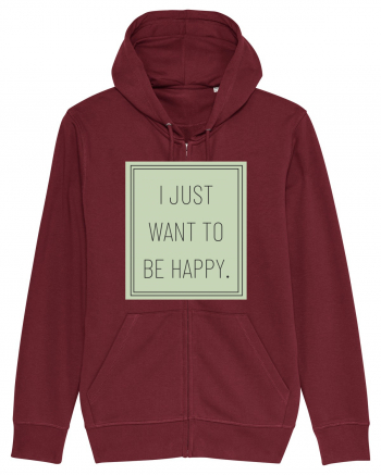 i jjust want to be happy Burgundy