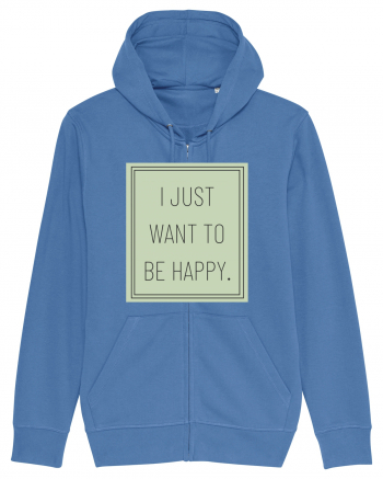 i jjust want to be happy Bright Blue