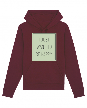 i jjust want to be happy Burgundy