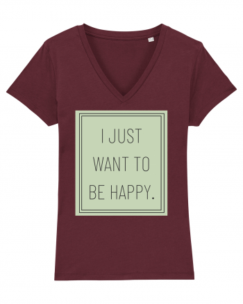 i jjust want to be happy Burgundy