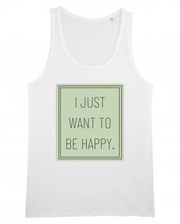 i jjust want to be happy White