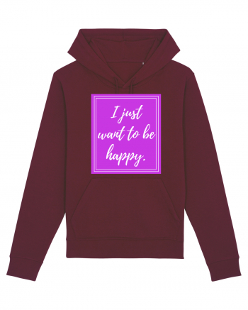 i just want to be happy Burgundy