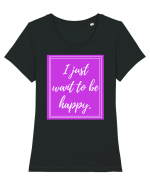 i just want to be happy Tricou mânecă scurtă guler larg fitted Damă Expresser