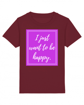 i just want to be happy Burgundy