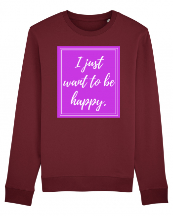 i just want to be happy Burgundy