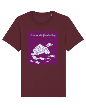 be unique write your own story Burgundy