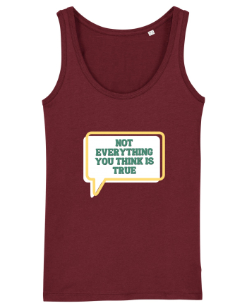 not everythink you think is true2 Burgundy