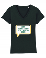 not everythink you think is true2 Tricou mânecă scurtă guler V Damă Evoker