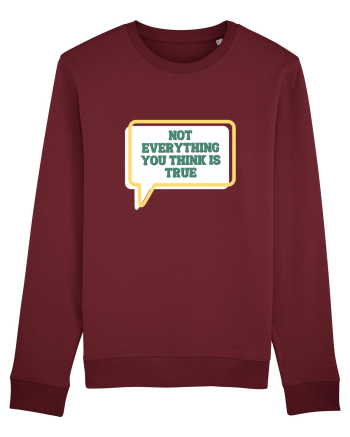not everythink you think is true2 Burgundy