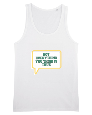 not everythink you think is true2 White