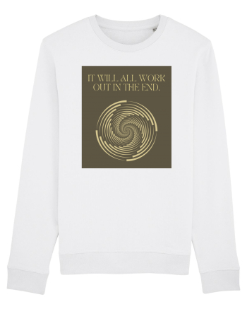it will all work out in the end White