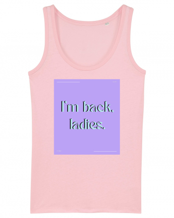 i m back ladies Cotton Pink