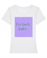 i m back ladies Tricou mânecă scurtă guler larg fitted Damă Expresser