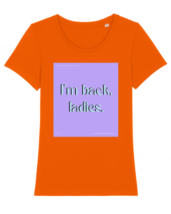 i m back ladies Bright Orange