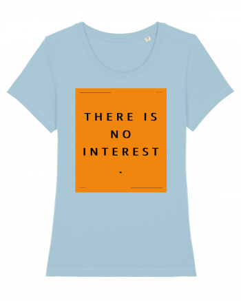 there is no interest Sky Blue