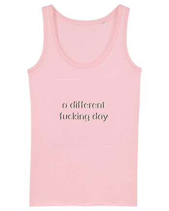 a different fucking day Cotton Pink