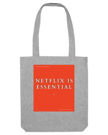 netflix is essential Heather Grey