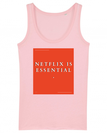 netflix is essential Cotton Pink