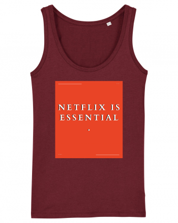 netflix is essential Burgundy