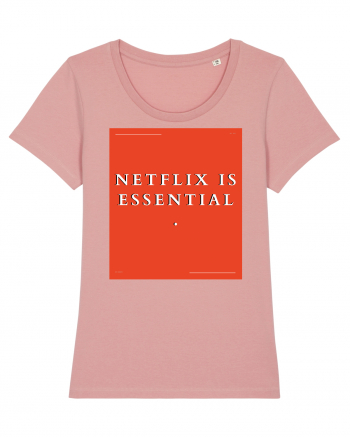 netflix is essential Canyon Pink