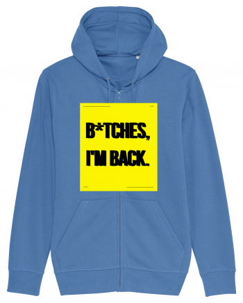 bitches i m back Bright Blue