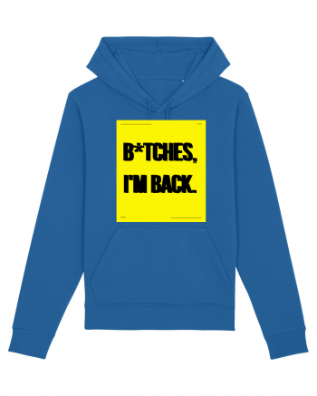 bitches i m back Royal Blue