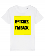 bitches i m back Tricou mânecă scurtă  Copii Mini Creator