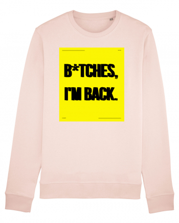 bitches i m back Candy Pink