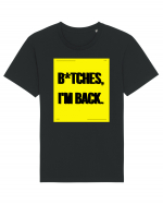 bitches i m back Tricou mânecă scurtă Unisex Rocker