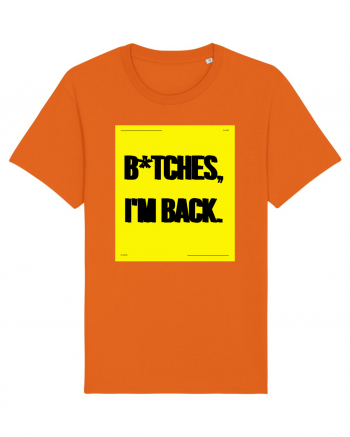 bitches i m back Bright Orange