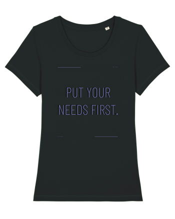put your needs first Black